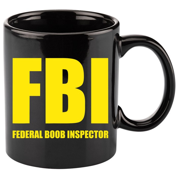 FBI Federal Boob Inspector Funny Saying Dad Joke 11oz C Handle Ceramic Mug
