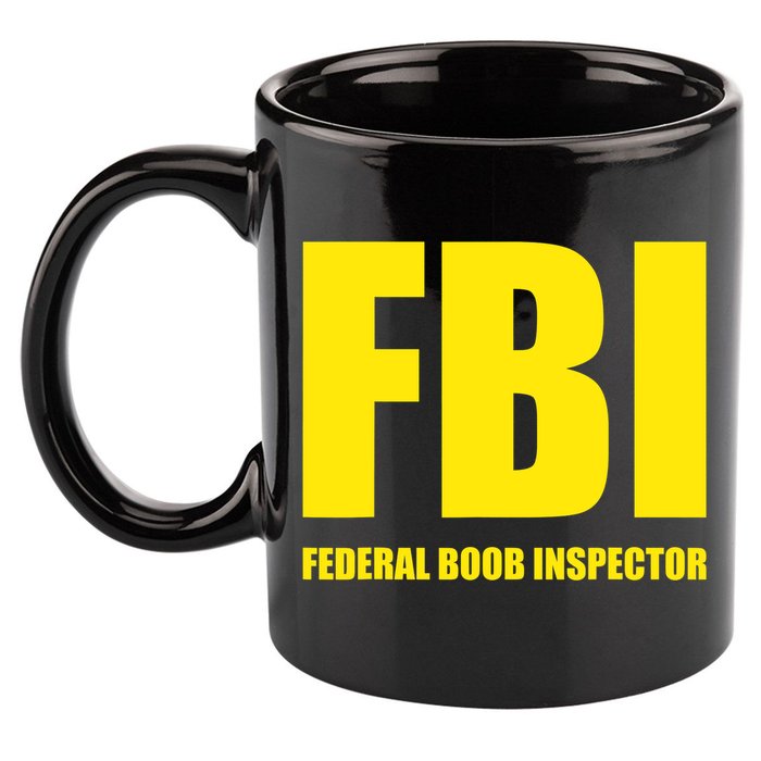 FBI Federal Boob Inspector Funny Saying Dad Joke 11oz C Handle Ceramic Mug