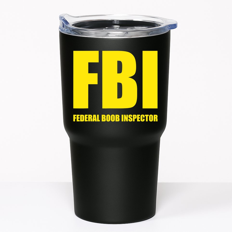 FBI Federal Boob Inspector Funny Saying Dad Joke Tumbler