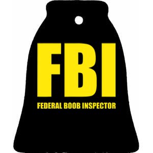 FBI Federal Boob Inspector Funny Saying Dad Joke Ceramic Bell Ornament