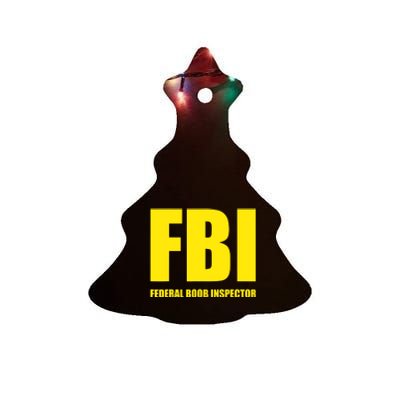 FBI Federal Boob Inspector Funny Saying Dad Joke Ceramic Tree Ornament