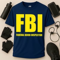 FBI Federal Boob Inspector Funny Saying Dad Joke Cooling Performance Crew T-Shirt