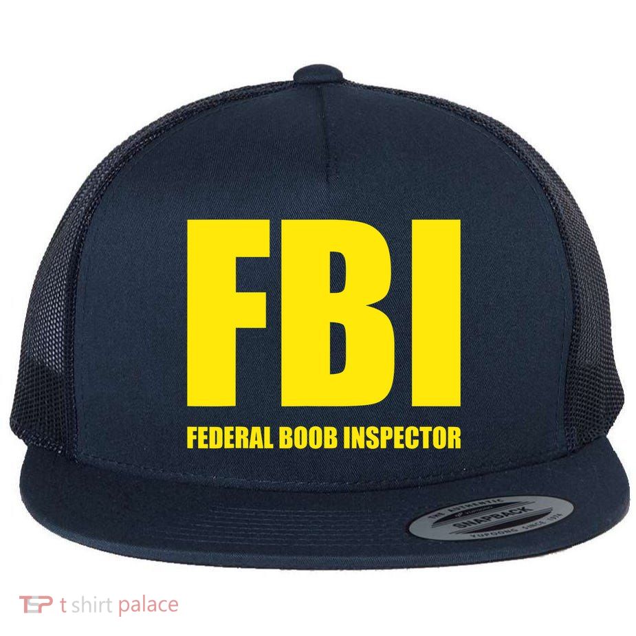 FBI Federal Boob Inspector Funny Saying Dad Joke Flatbill Hat