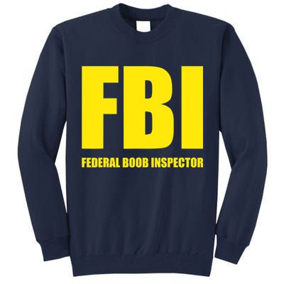 FBI Federal Boob Inspector Funny Saying Dad Joke Tall Sweatshirt