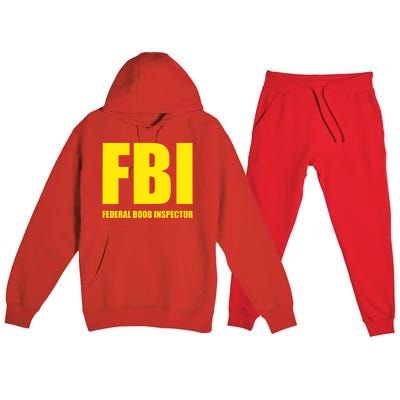 FBI Federal Boob Inspector Funny Saying Dad Joke Premium Hooded Sweatsuit Set