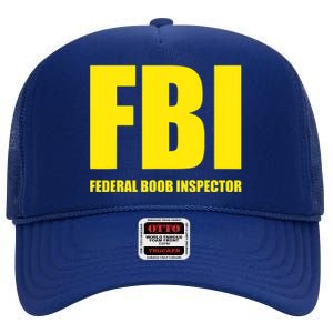 FBI Federal Boob Inspector Funny Saying Dad Joke High Crown Mesh Back Trucker Hat