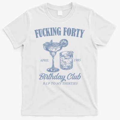 Fucking Forty Birthday Club Funny T-Shirt