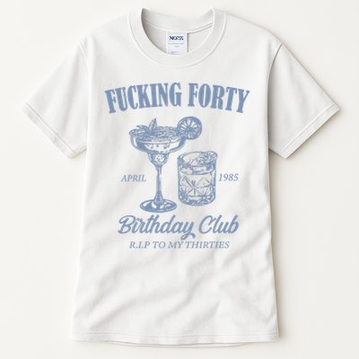 Fucking Forty Birthday Club Funny Tall T-Shirt
