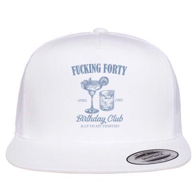 Fucking Forty Birthday Club Funny Flat Bill Trucker Hat