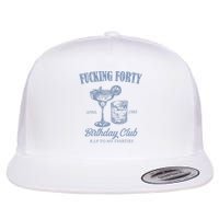 Fucking Forty Birthday Club Funny Flat Bill Trucker Hat