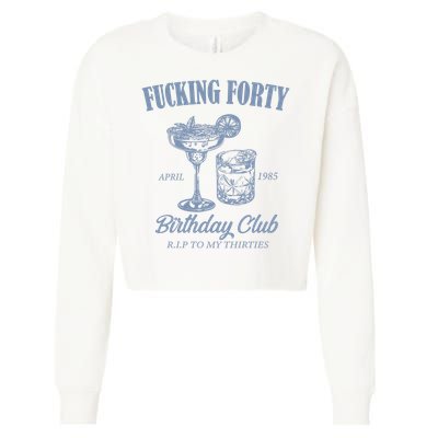 Fucking Forty Birthday Club Funny Cropped Pullover Crew