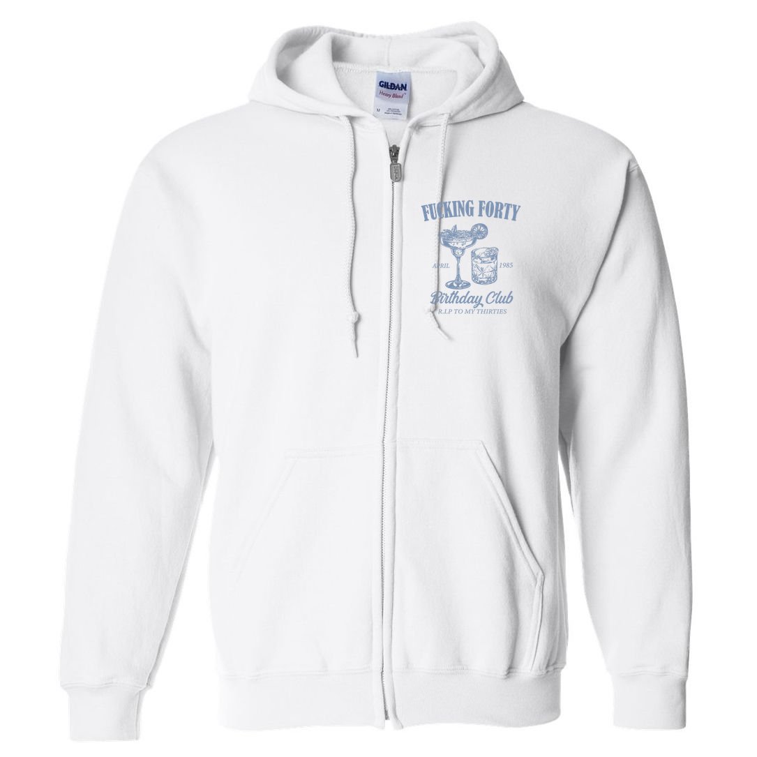 Fucking Forty Birthday Club Funny Full Zip Hoodie