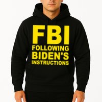 FBI Following Bidens Instructions Apparel Hoodie