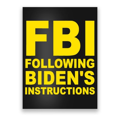 FBI Following Bidens Instructions Apparel Poster