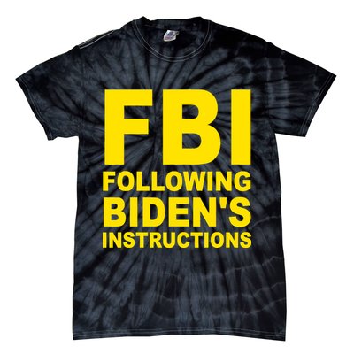 FBI Following Bidens Instructions Apparel Tie-Dye T-Shirt