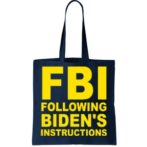 FBI Following Bidens Instructions Apparel Tote Bag