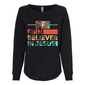 FBI Firm Believer In Jesus Motivational Christian Lover Womens California Wash Sweatshirt