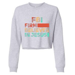 FBI Firm Believer In Jesus Motivational Christian Lover Cropped Pullover Crew