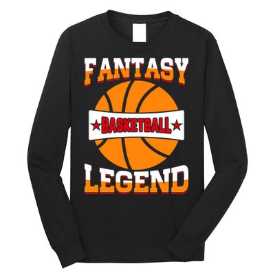 Funny Fantasy Basketball Legend For Bball Fan Long Sleeve Shirt