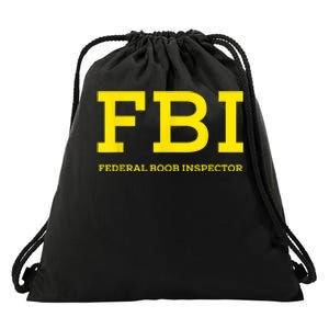 FBI Federal Boob Inspector Funny Saying Dad Joke Drawstring Bag