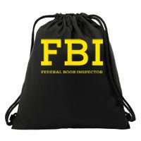 FBI Federal Boob Inspector Funny Saying Dad Joke Drawstring Bag