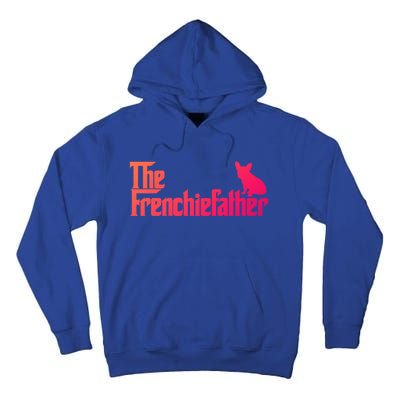 Funny French Bulldog Owner The Frenchie Father Dad Gift Tall Hoodie