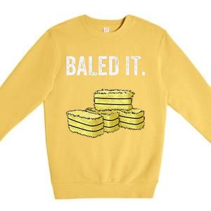 Funny Farming Baled It. Farm Joke Hay Bale Pun Premium Crewneck Sweatshirt