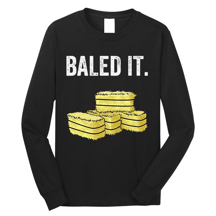 Funny Farming Baled It. Farm Joke Hay Bale Pun Long Sleeve Shirt