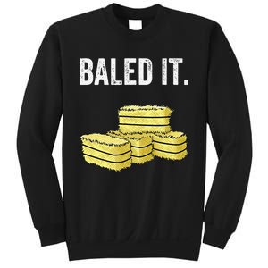 Funny Farming Baled It. Farm Joke Hay Bale Pun Sweatshirt