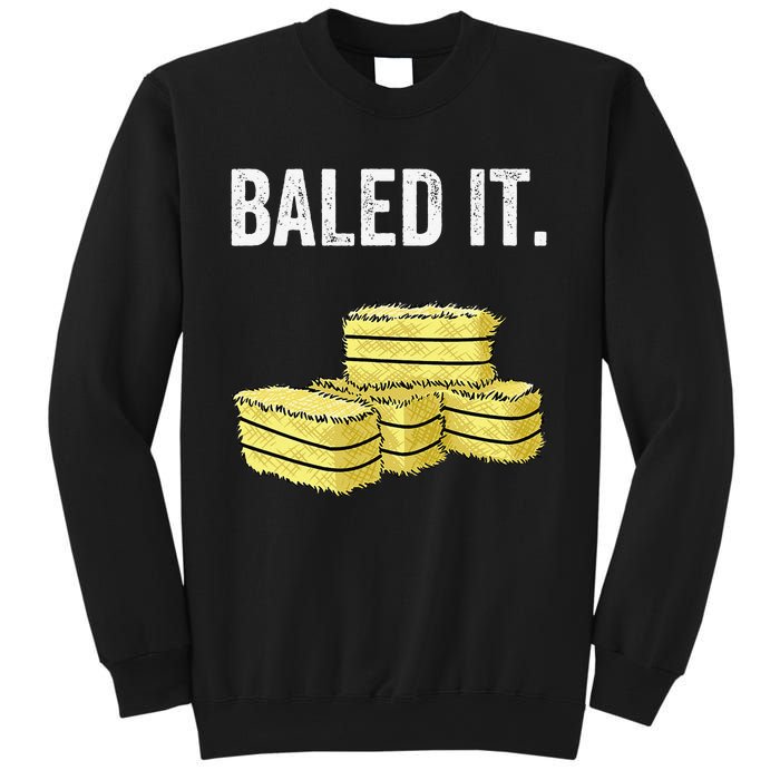 Funny Farming Baled It. Farm Joke Hay Bale Pun Sweatshirt