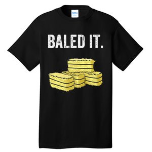 Funny Farming Baled It. Farm Joke Hay Bale Pun Tall T-Shirt