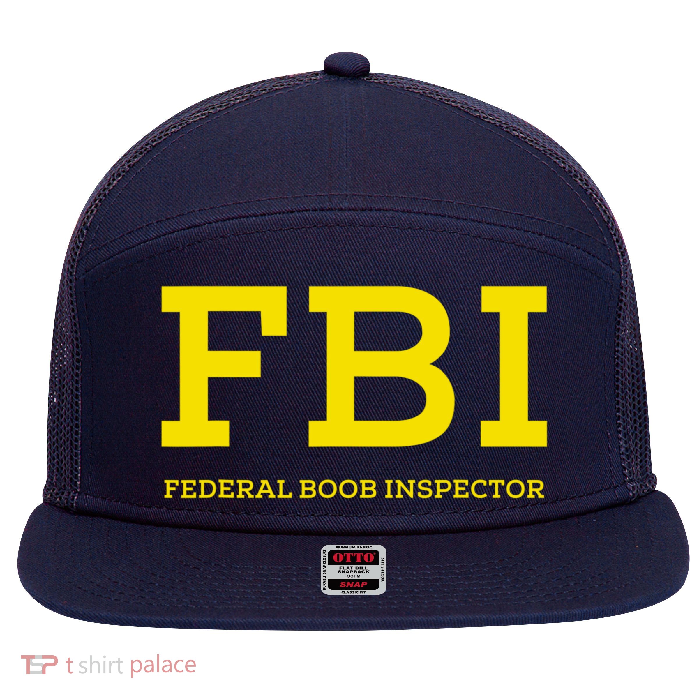FBI Federal Boob Inspector Funny Saying 7 Panel Mesh Trucker Snapback Hat