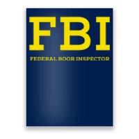 FBI Federal Boob Inspector Funny Saying Poster