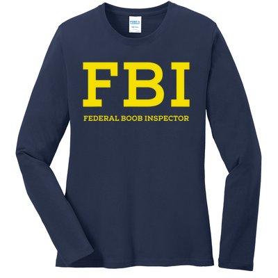 FBI Federal Boob Inspector Funny Saying Ladies Long Sleeve Shirt