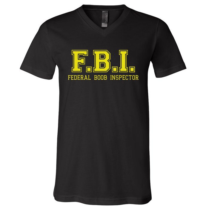 FBI Federal Boob Inspector Funny Saying Father Joke V-Neck T-Shirt