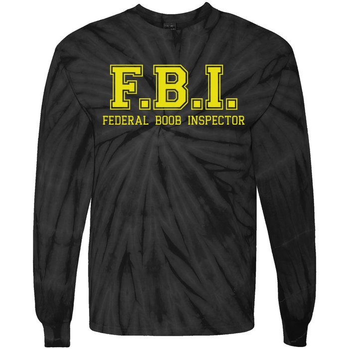 FBI Federal Boob Inspector Funny Saying Father Joke Tie-Dye Long Sleeve Shirt