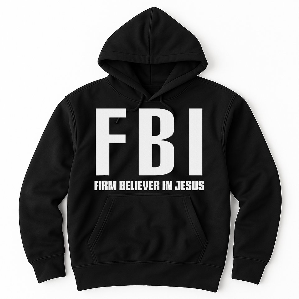 Fbi Firm Believer In Jesus Hoodie