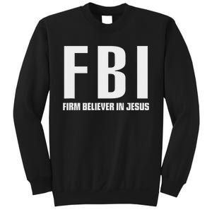 Fbi Firm Believer In Jesus Sweatshirt