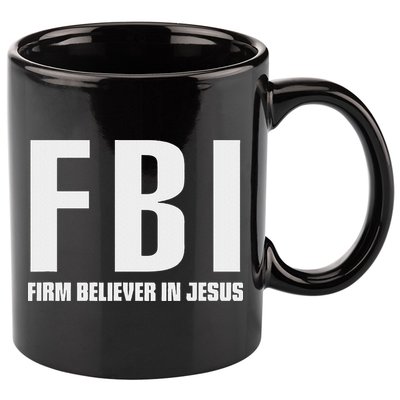 Fbi Firm Believer In Jesus 11oz C Handle Ceramic Mug