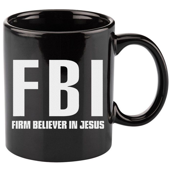 Fbi Firm Believer In Jesus 11oz C Handle Ceramic Mug