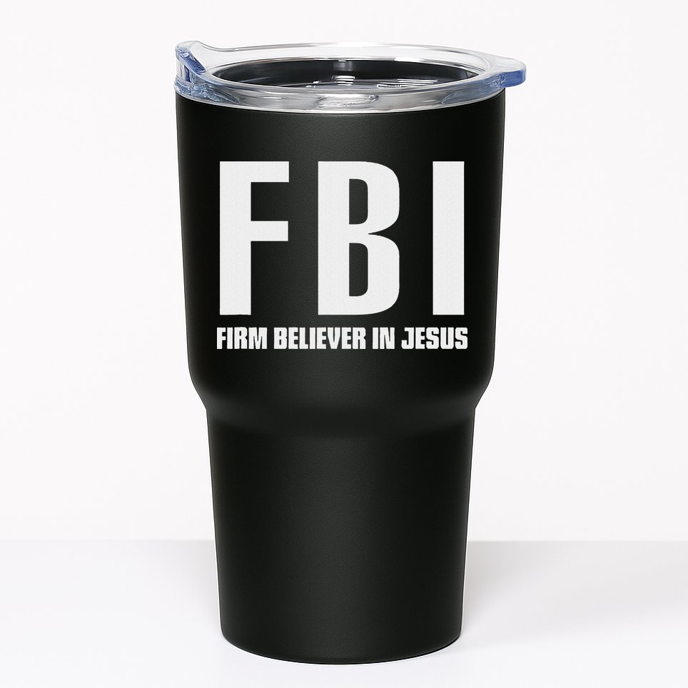 Fbi Firm Believer In Jesus Tumbler