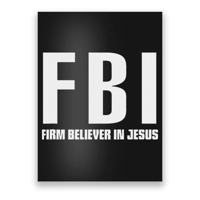 Fbi Firm Believer In Jesus Poster