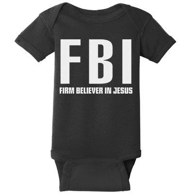 Fbi Firm Believer In Jesus Baby Bodysuit
