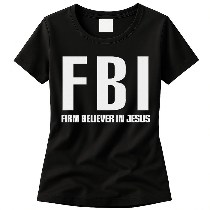 Fbi Firm Believer In Jesus Womens T-Shirt