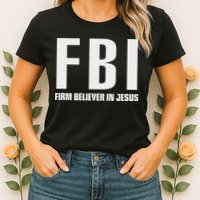 Fbi Firm Believer In Jesus Womens T-Shirt
