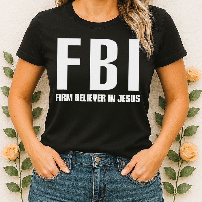 Fbi Firm Believer In Jesus Womens T-Shirt