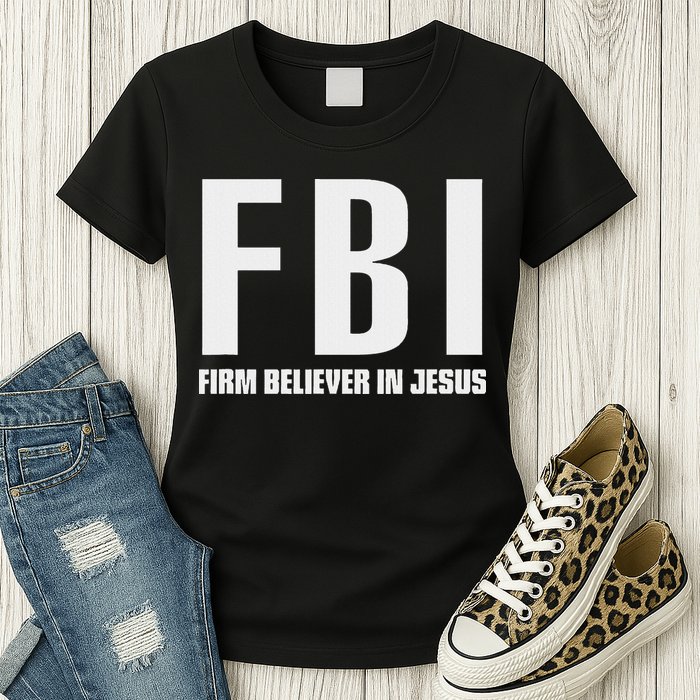 Fbi Firm Believer In Jesus Womens T-Shirt