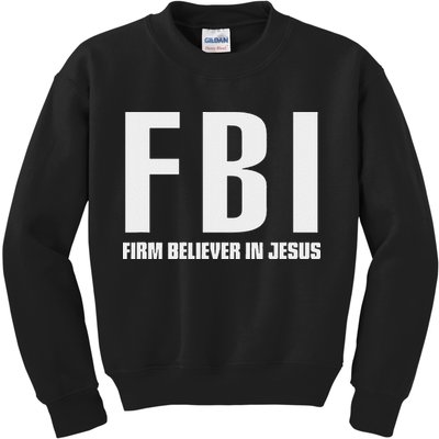 Fbi Firm Believer In Jesus Kids Sweatshirt