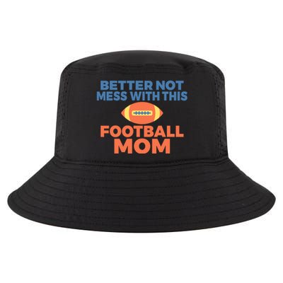 Footballer Father Better Not Mess With This Football Mom Gift Cool Comfort Performance Bucket Hat