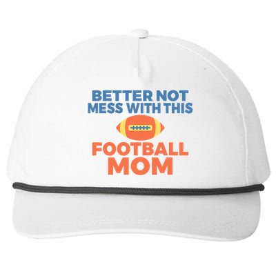 Footballer Father Better Not Mess With This Football Mom Gift Snapback Five-Panel Rope Hat